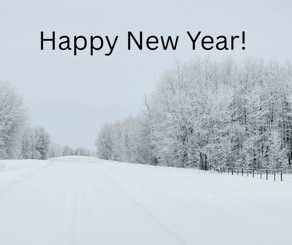 Happy New Year, everyone! We wish you all a prosperous 2026!

We're using this time of year to recharge  and gather our energy for the coming growing season, and we're looking forward to what 2026 holds for us!