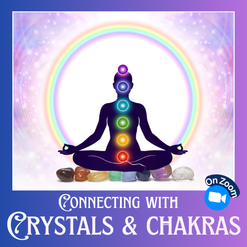 Connecting with Crystals and Chakras:  2/2/26 - Zoom Only