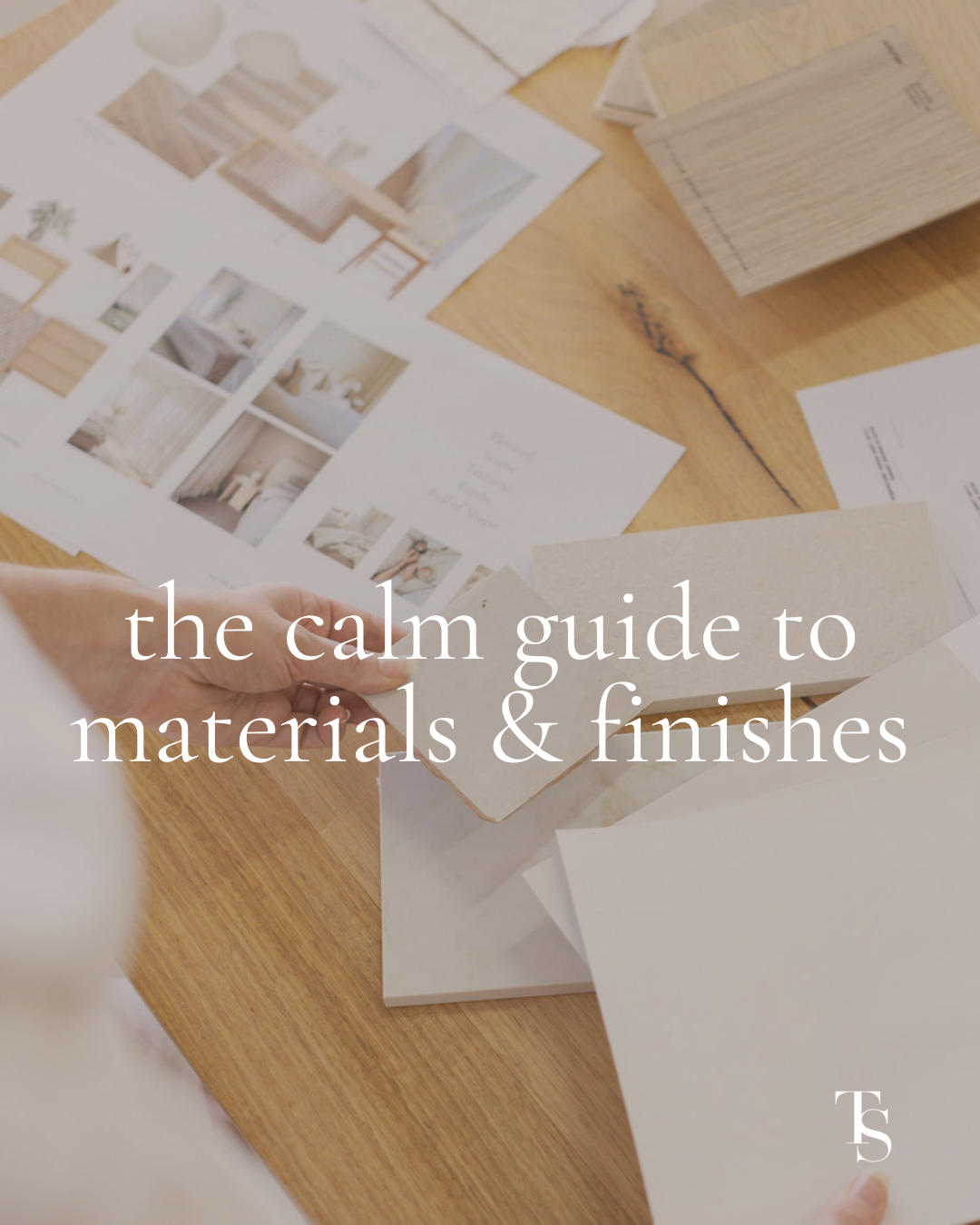 Interior design mood board and material samples on a wooden table, with architectural plans and swatches, titled 'the calm guide to materials & finishes'.