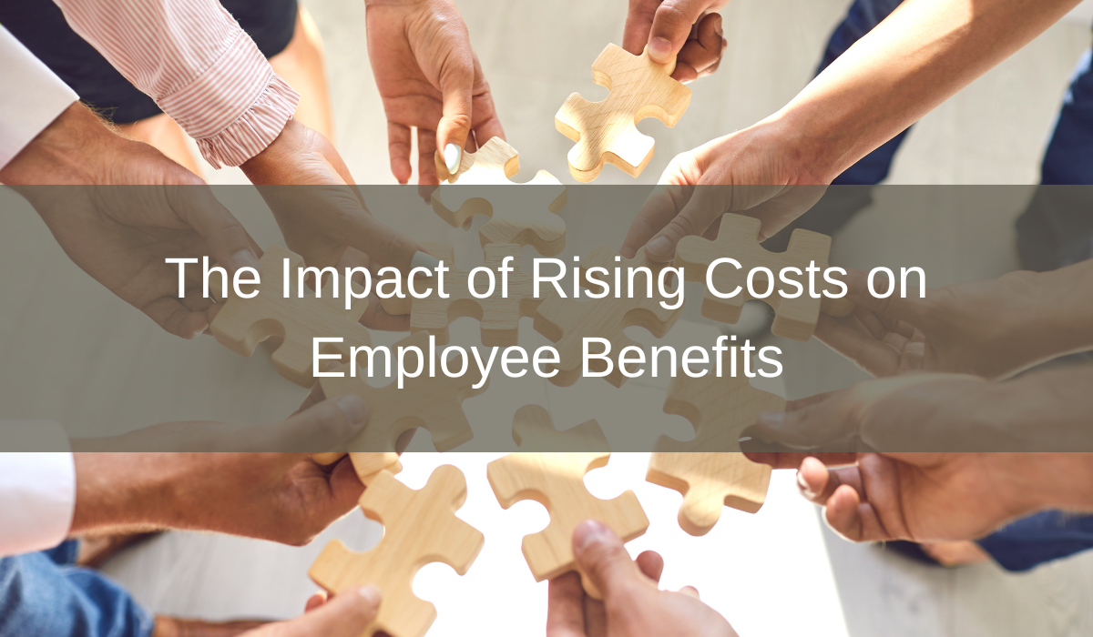 The Impact of Rising Costs on Employee Benefits