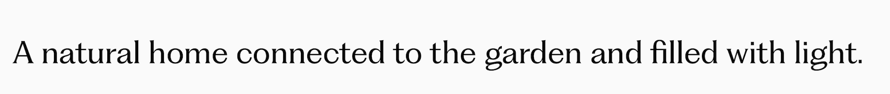 A natural home connected to the garden and filled with light.