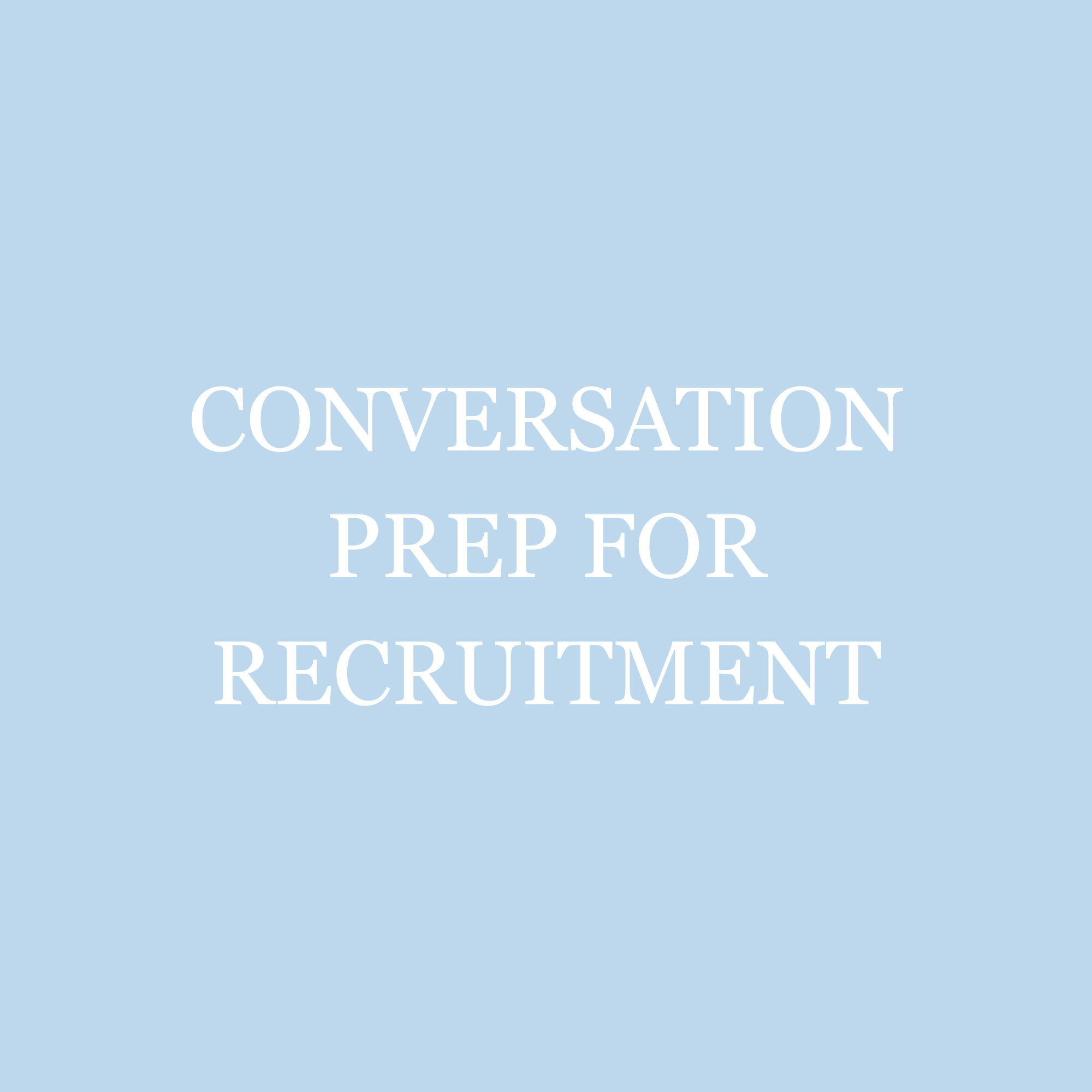 Conversation Prep For Recruitment