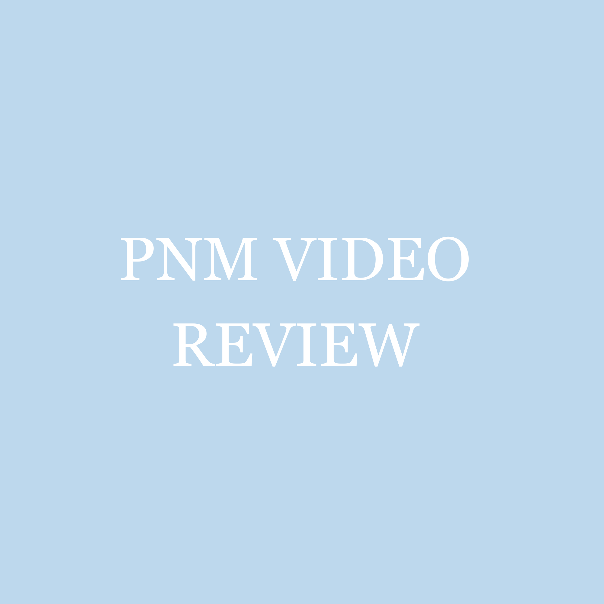 PNM Video Review