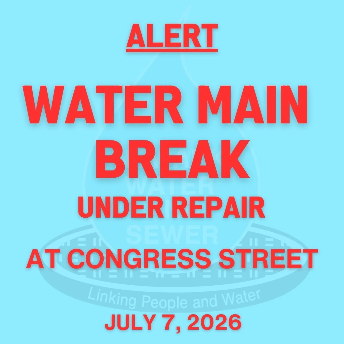 ALERT: Water Main Break Under Repair at Congress Street