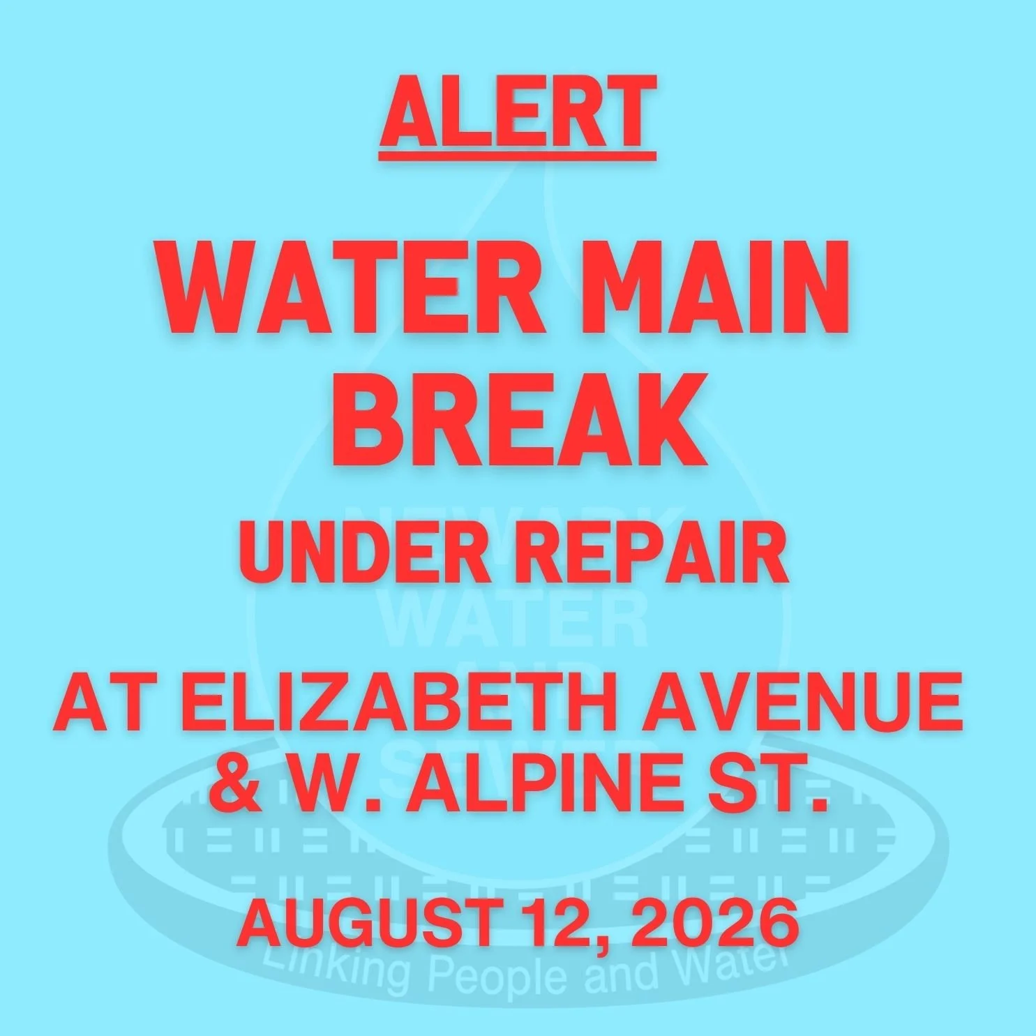 ALERT: Water Main Break Under Repair at Elizabeth Avenue and W. Alpine Street