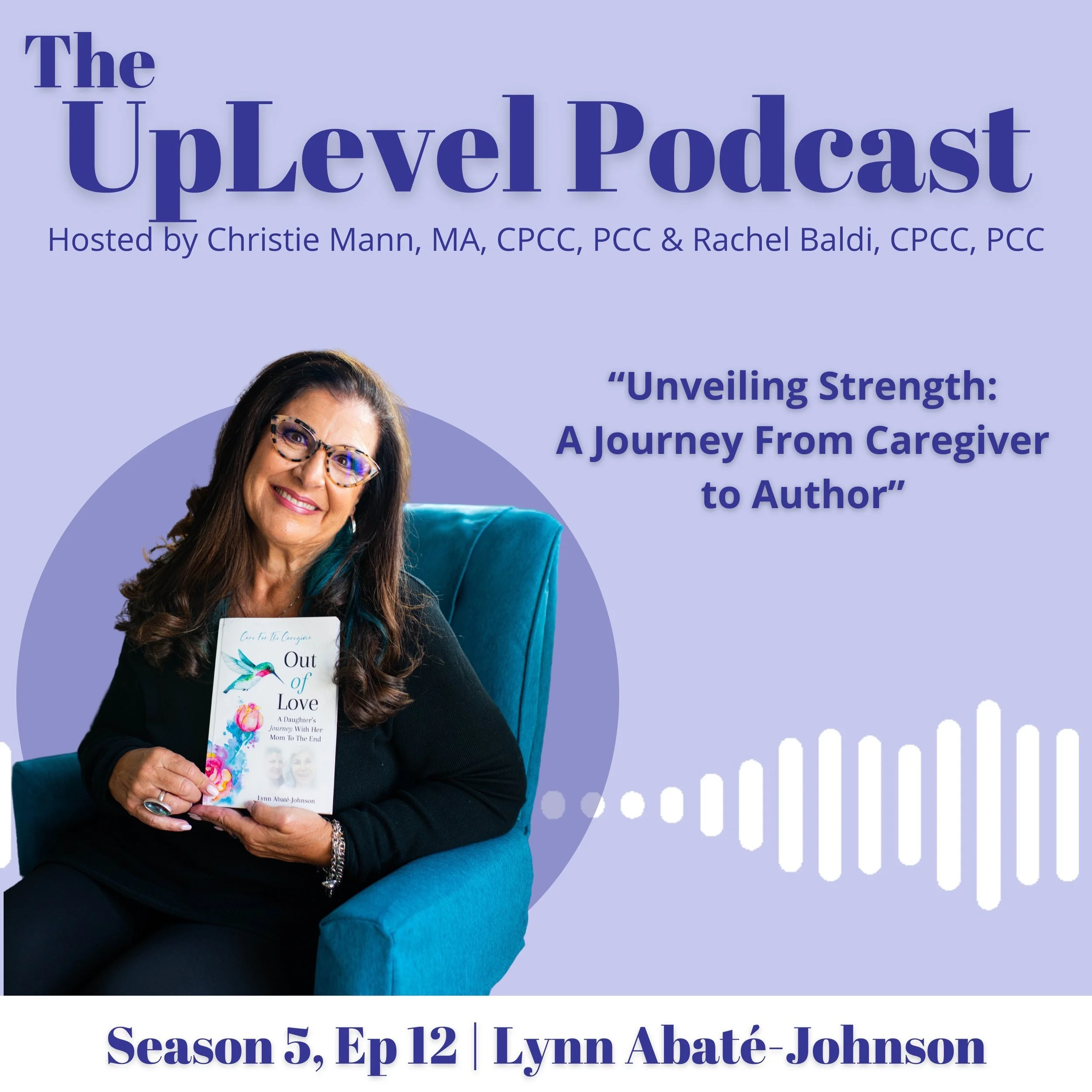 The UpLevel Podcast is the title, Hosted by Christie Mann and Rachel Baldi, with a photo of Lynn holding her book, smiling, wearing glasses. At the bottom, it reads Season 5, Episode 12