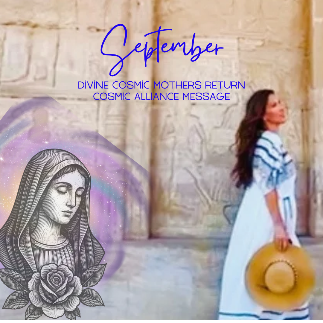 Divine cosmic mothers return ~ cosmic alliance message