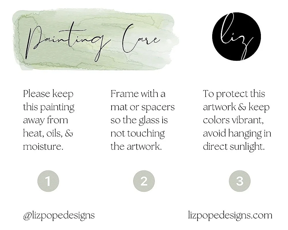 A sign with guidelines for displaying artwork, mentioning to keep paintings away from heat, oils, and moisture, frame with a mat or spacers, and avoid direct sunlight. Contains the text 'Painting Care' in a script font, a black circle with the word 'liz' in cursive, and links to @lizpopedesigns and lizpopedesigns.com.