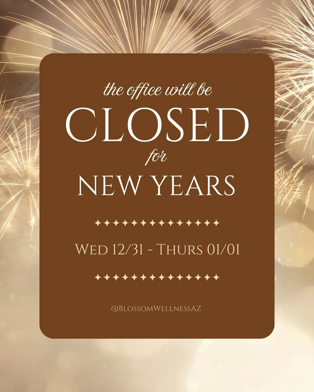 The office will be closed Wednesday, December 31st through Thursday, January 1st as we pause to reflect, rest, and welcome the new year. We&rsquo;ll resume normal hours on Friday, January 2nd. Let us know if there&rsquo;s anything you need as we step