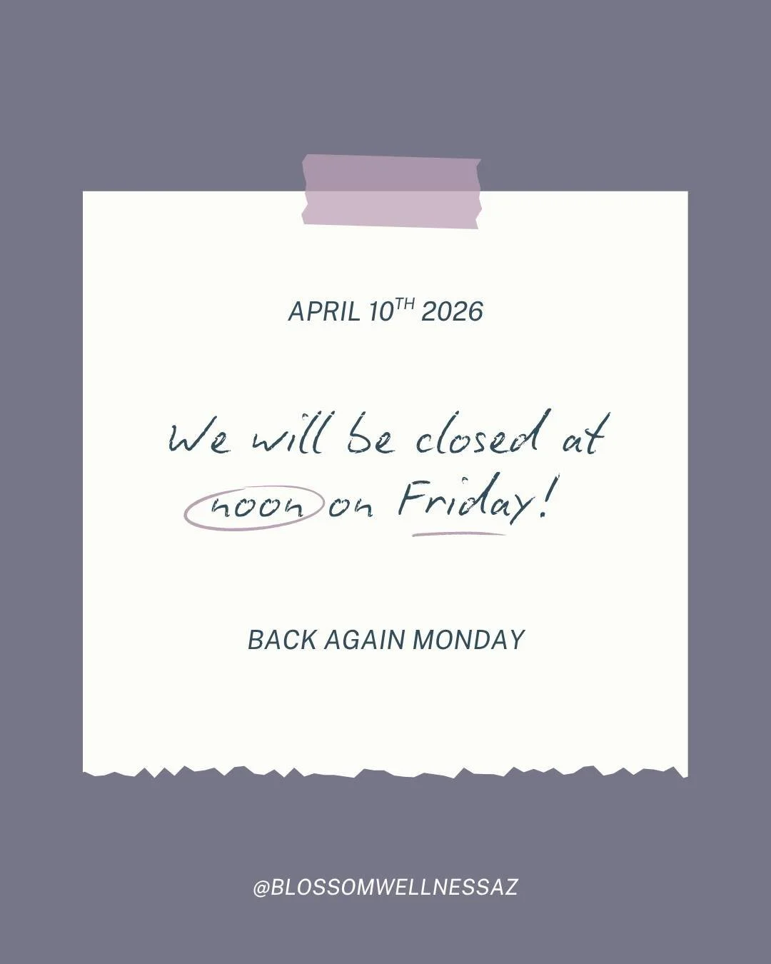 A quick heads up that our office will be closing early this Friday at 12pm. Please reach out if you need anything before then!