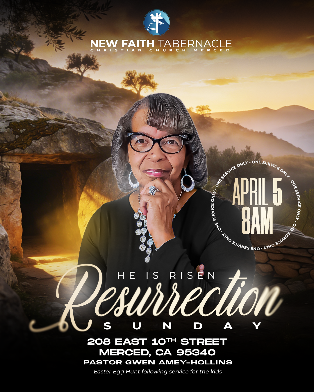Religious church event flyer for Resurrection Sunday at New Faith Tabernacle Christian Church located at 208 East 10th Street, Merced, CA, with a photo of Pastor Gwen Amey-Hollins, details about the service on April 5th at 8AM, and an Easter Egg Hunt for kids.