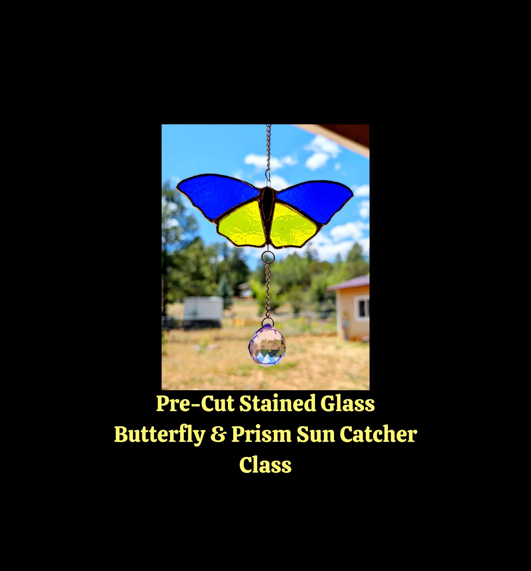 Pre-cut Stained Glass Butterfly &amp; Prism Sun Catcher Class 
