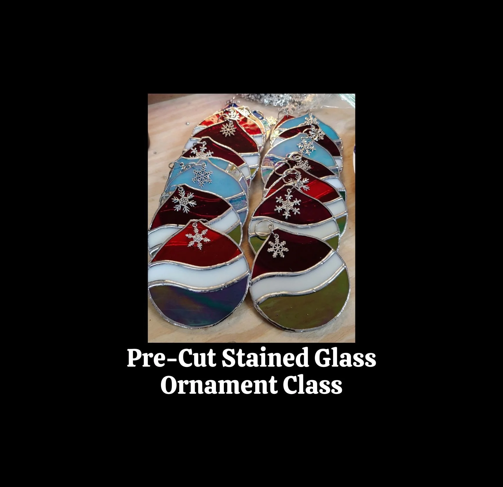 Pre-Cut Stained Glass Christmas Ornament Class