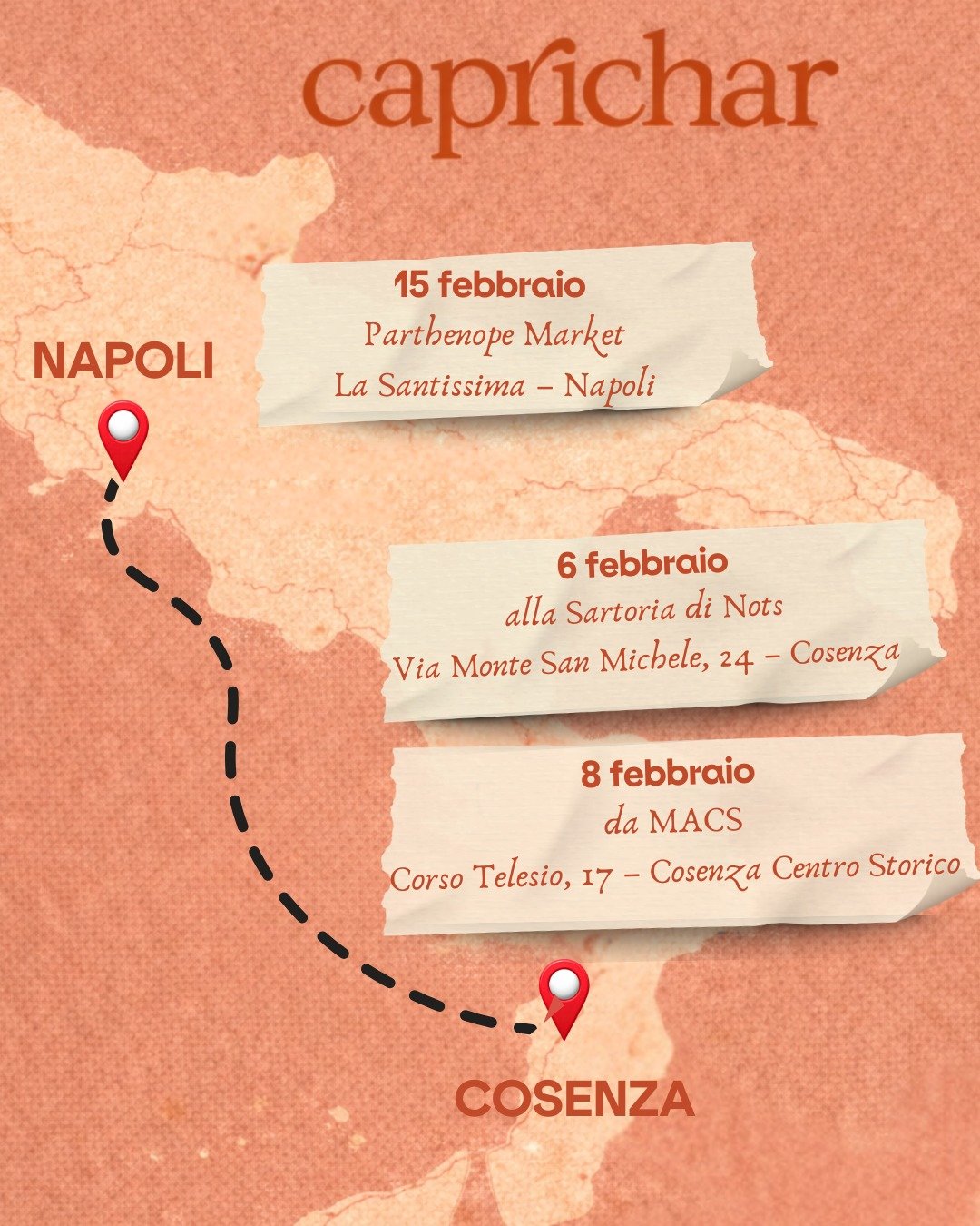 CAPRICHAR ON THE ROAD

📍 6 febbraio
Sartoria di Nots
📌 Via Monte San Michele, 24 &ndash; Cosenza
🕥 10:30 &ndash; 19:30

📍 8 febbraio
MACS
📌 Corso Telesio, 17 &ndash; Cosenza Centro Storico
🕥 10:30 &ndash; 19:00

📍 15 febbraio
Parthenope Market