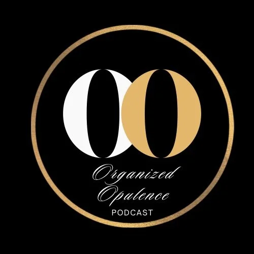 The Organized Opulence Podcast: 
A New Season of Balance and Inspiration