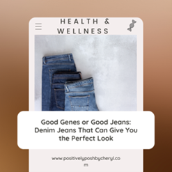 Good Genes or Good Jeans: Denim Jeans That Can Give You the Perfect Look