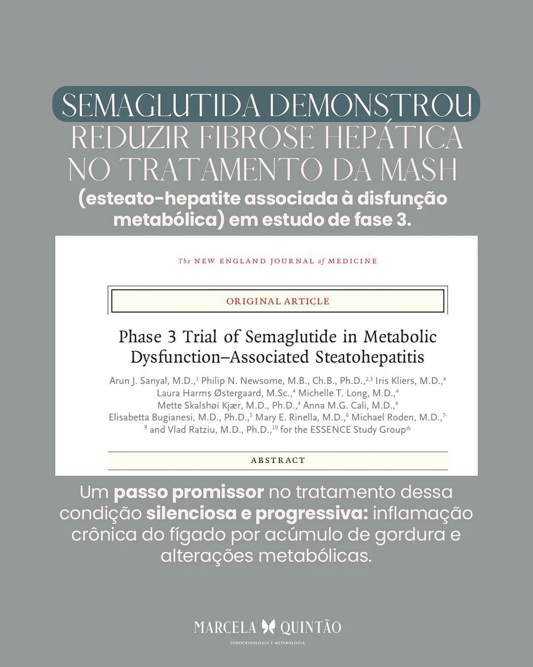 .
Semaglutida e MASH (Inflama&ccedil;&atilde;o causada pela gordura no f&iacute;gado)

📚Novo estudo publicado no NEJM,  o ESSENCE trial, mostra que a semaglutida 2,4 mg/semana pode melhorar inflama&ccedil;&atilde;o hep&aacute;tica, reduzir fibrose e