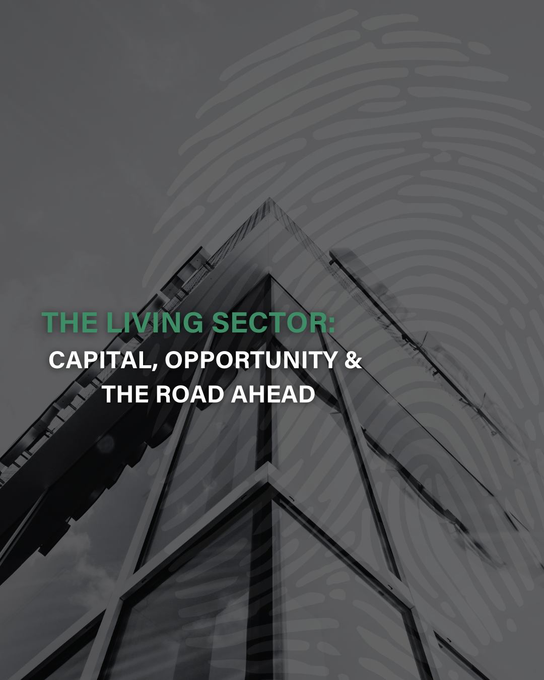 The Living Sector: Capital, Opportunity &amp; The Road Ahead