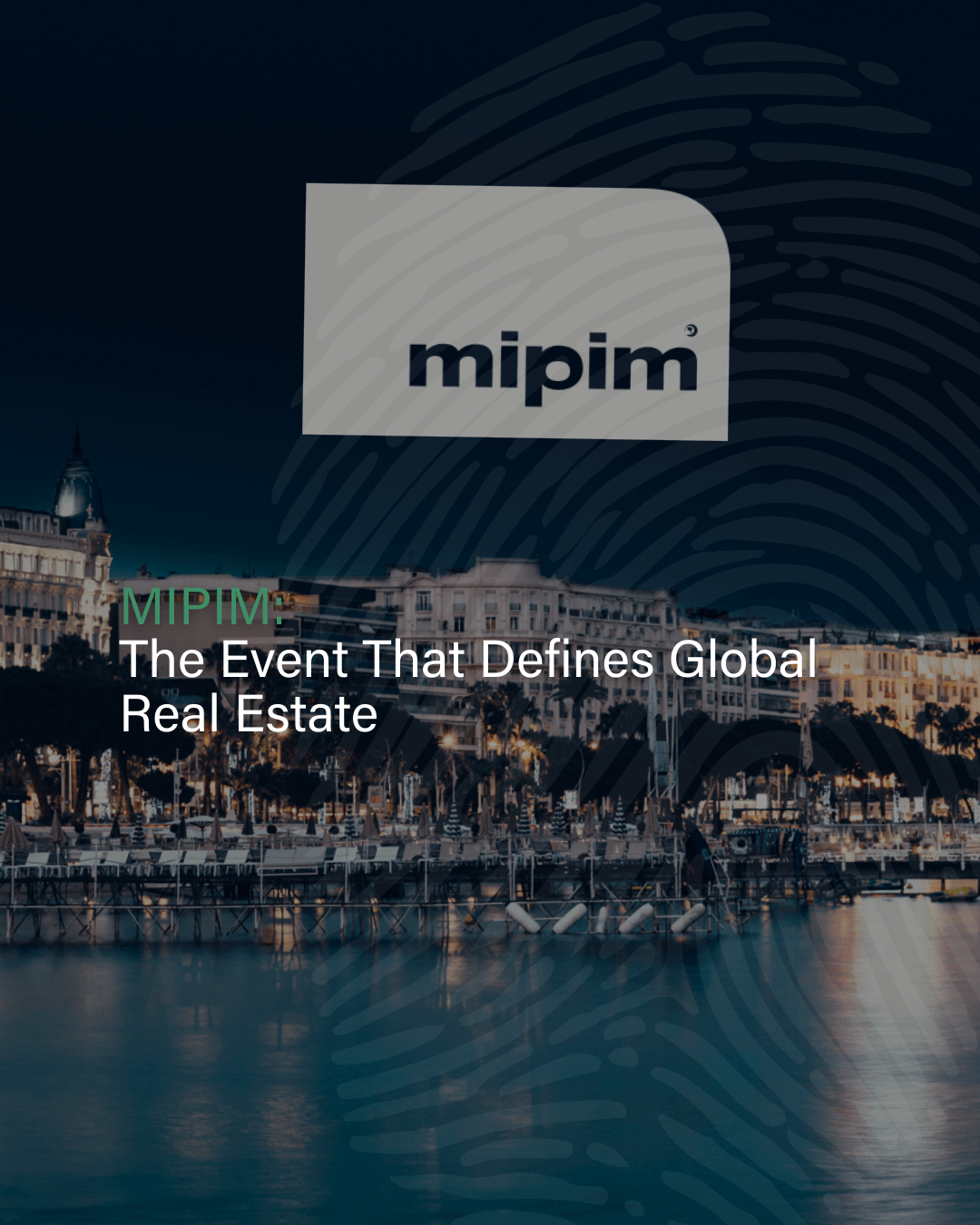 MIPIM 2026: The Event That Defines Global Real Estate