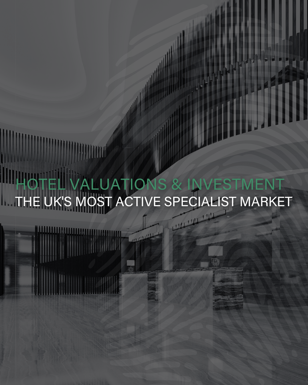 Hotel Valuations &amp; Investment: The UK's Most Active Specialist Market