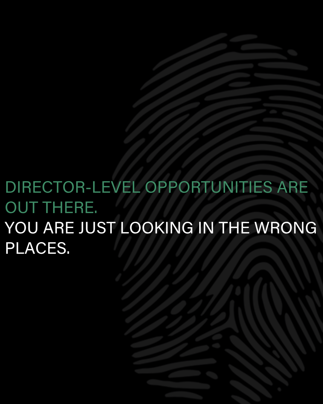 Director-Level Opportunities Are Out There. You Are Just Looking in the Wrong Places.