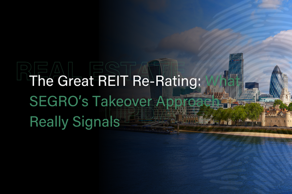 The Great REIT Re-Rating: What SEGRO’s Takeover Approach Signals
