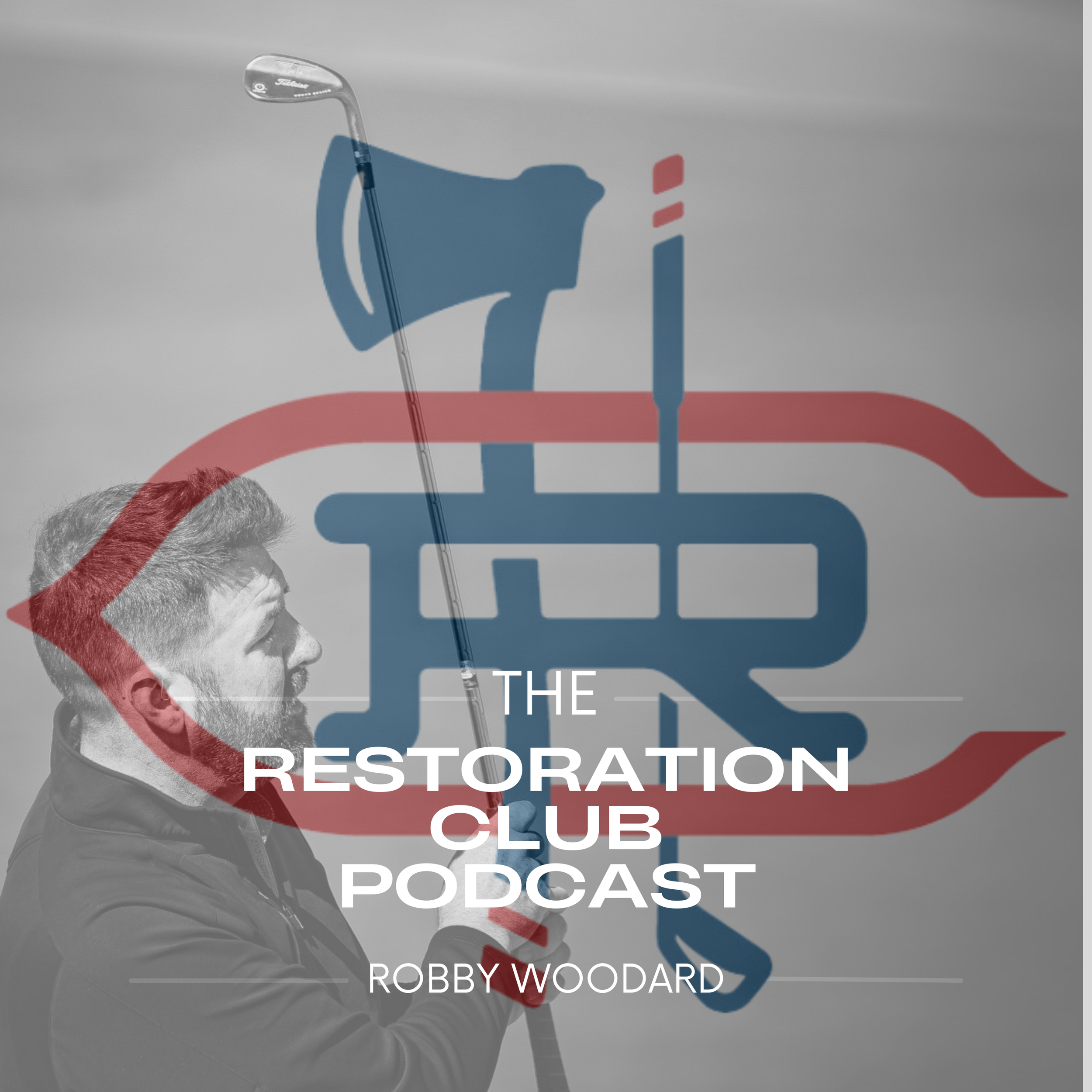 Season 4:2 - Robby Woodard: Golf is more than just a game - it’s about the people you meet along the way.