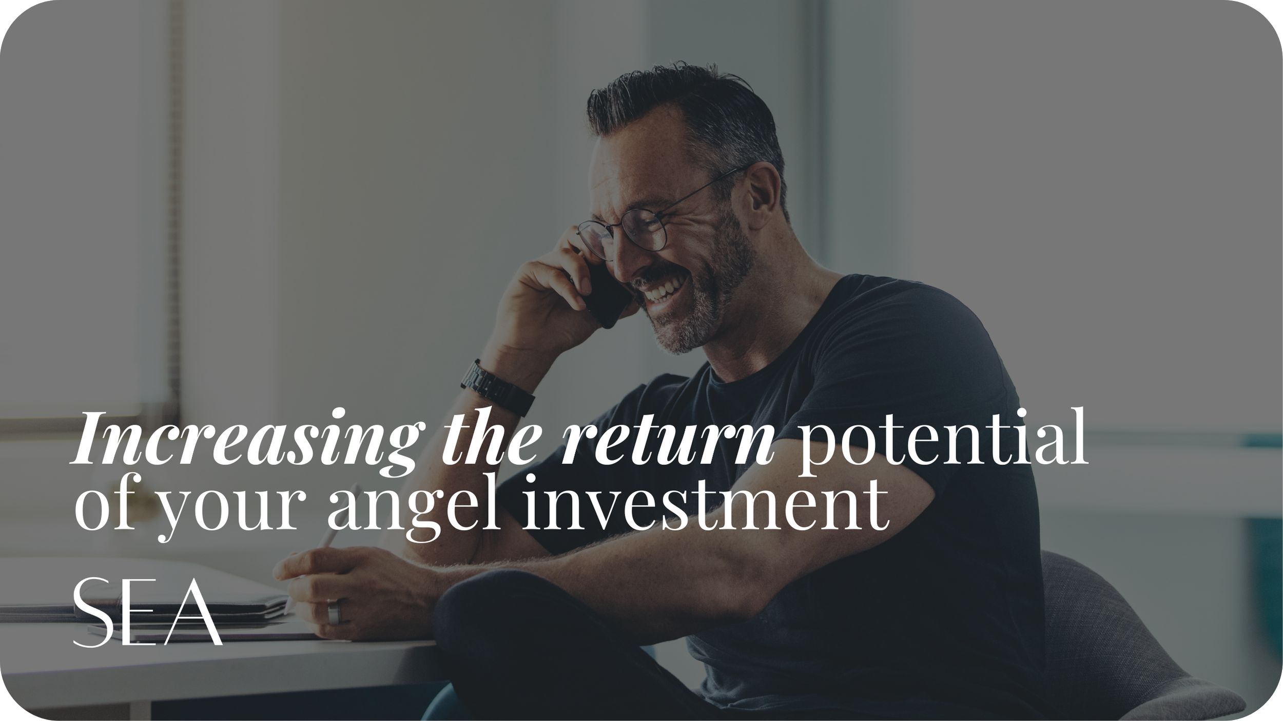 Increasing the return potential of your angel investment