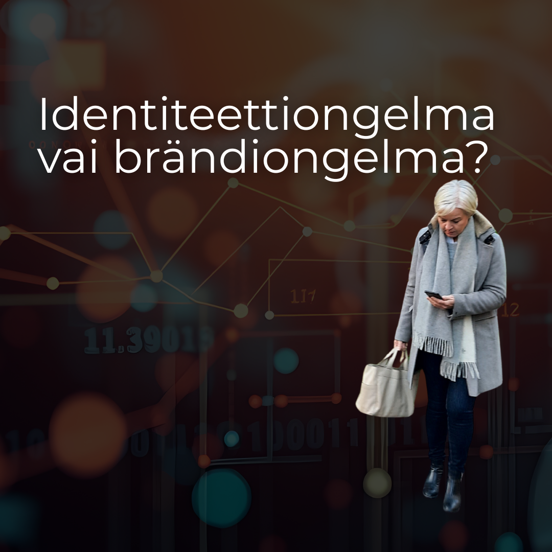 Identiteettiongelma vai brändiongelma?
