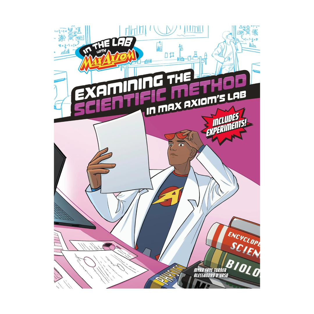 Examining the Scientific Method in Max Axiom's Lab (In the Lab With Max Axiom)