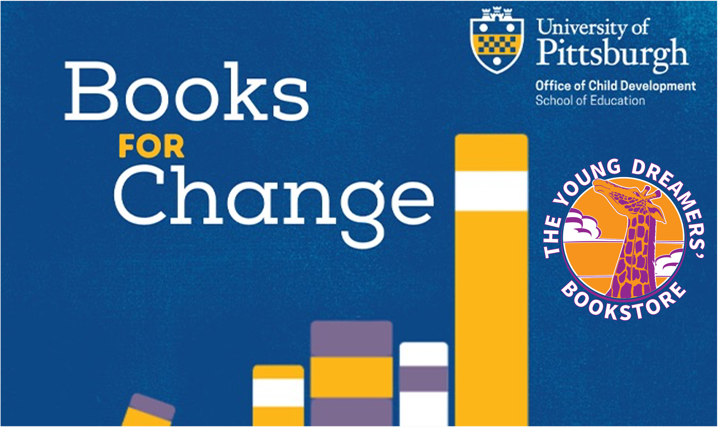 A promotional graphic from the University of Pittsburgh Office of Child Development features the text "Books for Change" with a stylized bar chart made of stacked books, and the Young Dreamers Bookstore logo with a giraffe inside a circle. The background is blue with the university's crest and the bookstore's emblem.