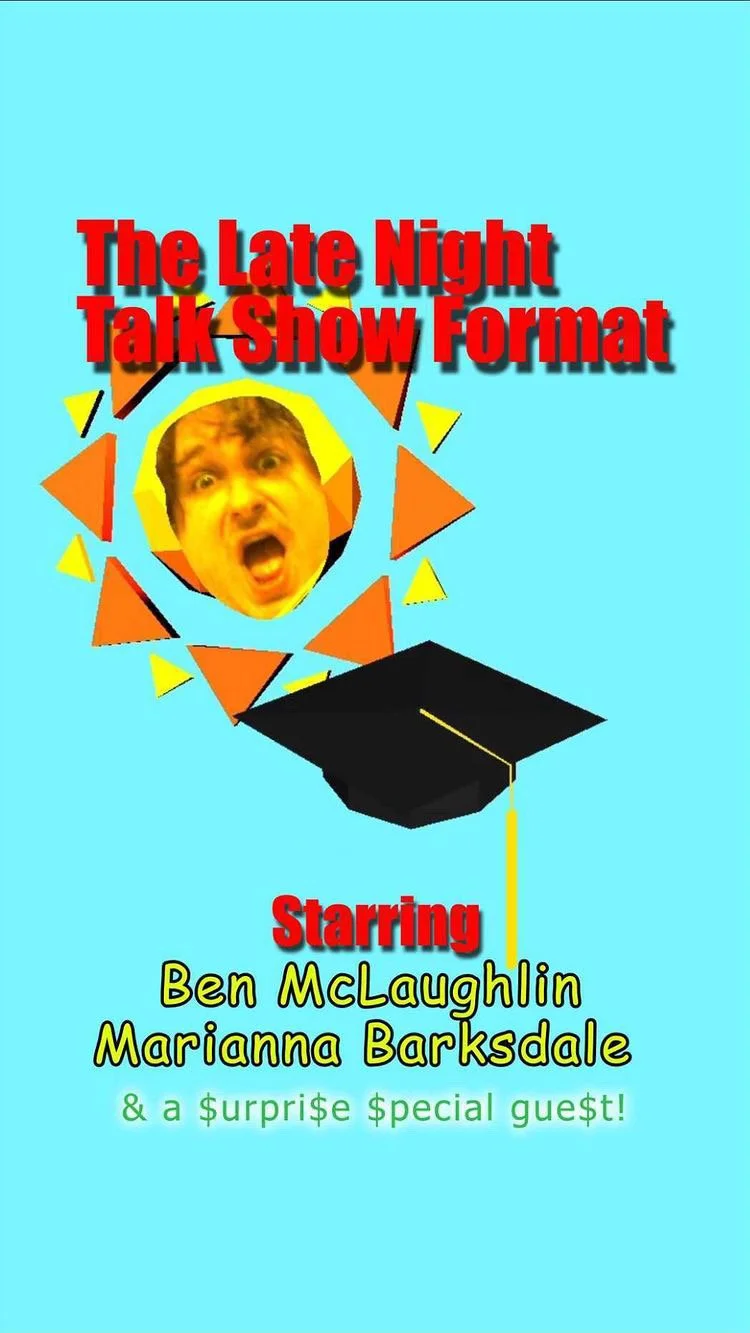 Sophie & the Broken Things, Bonnie & the Mere Mortals, Kevlar Woodvest’s Late Night Talk Show Format ft. Ben McLaughlin and Marianna Barksdale