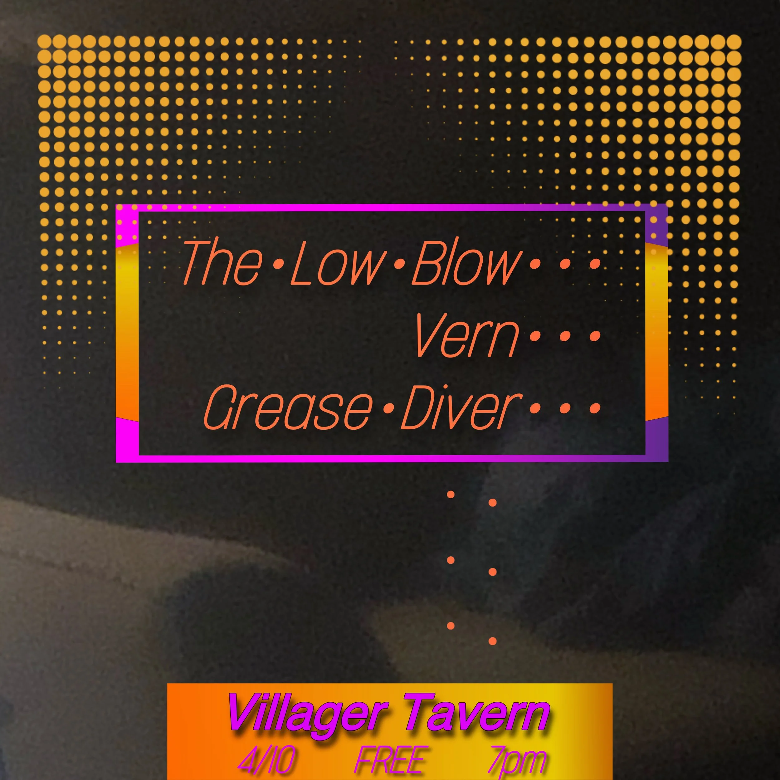 The Low Blow, Grease Diver, Vern