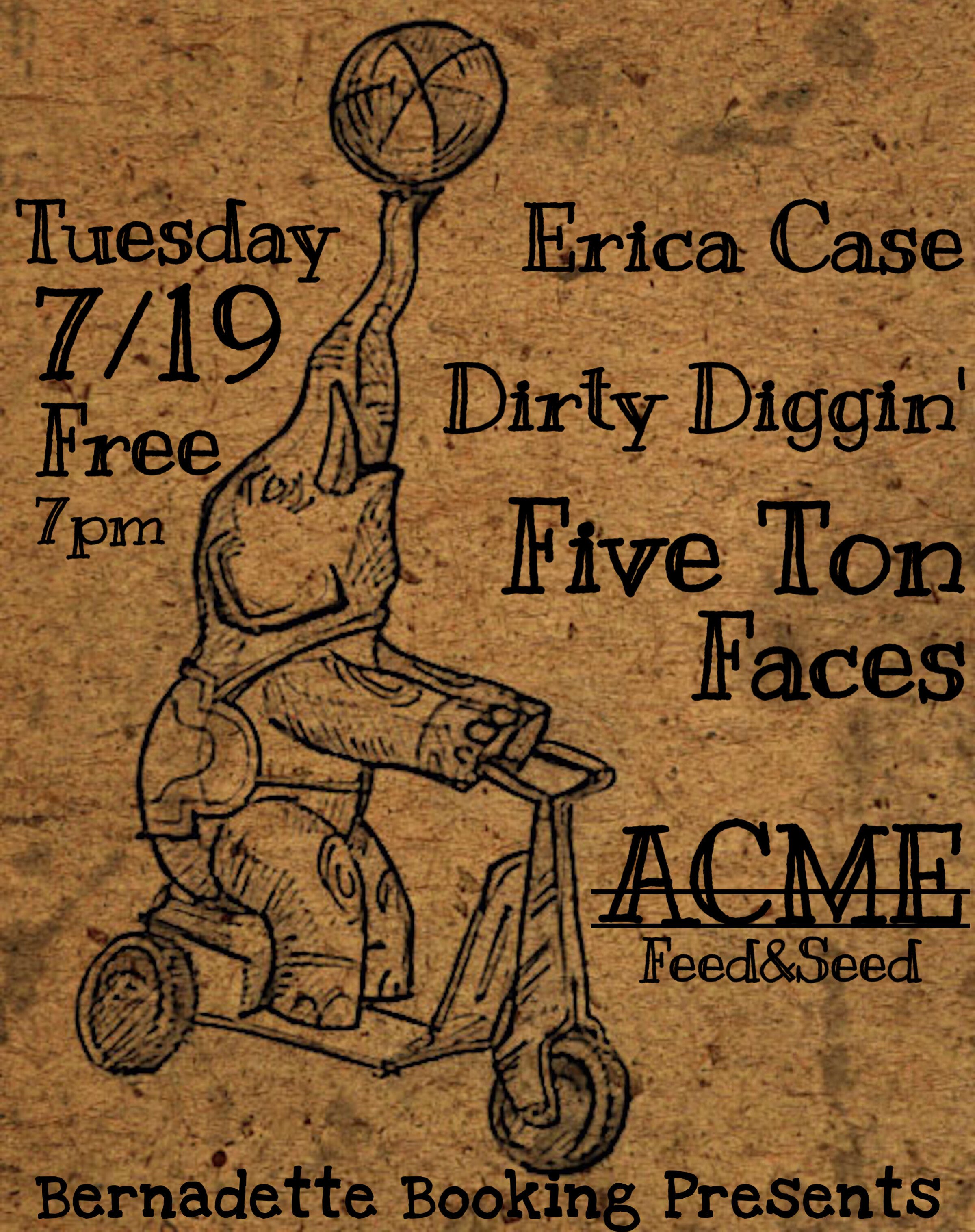 Five Ton Faces, Dirty Diggin’, Erica Case