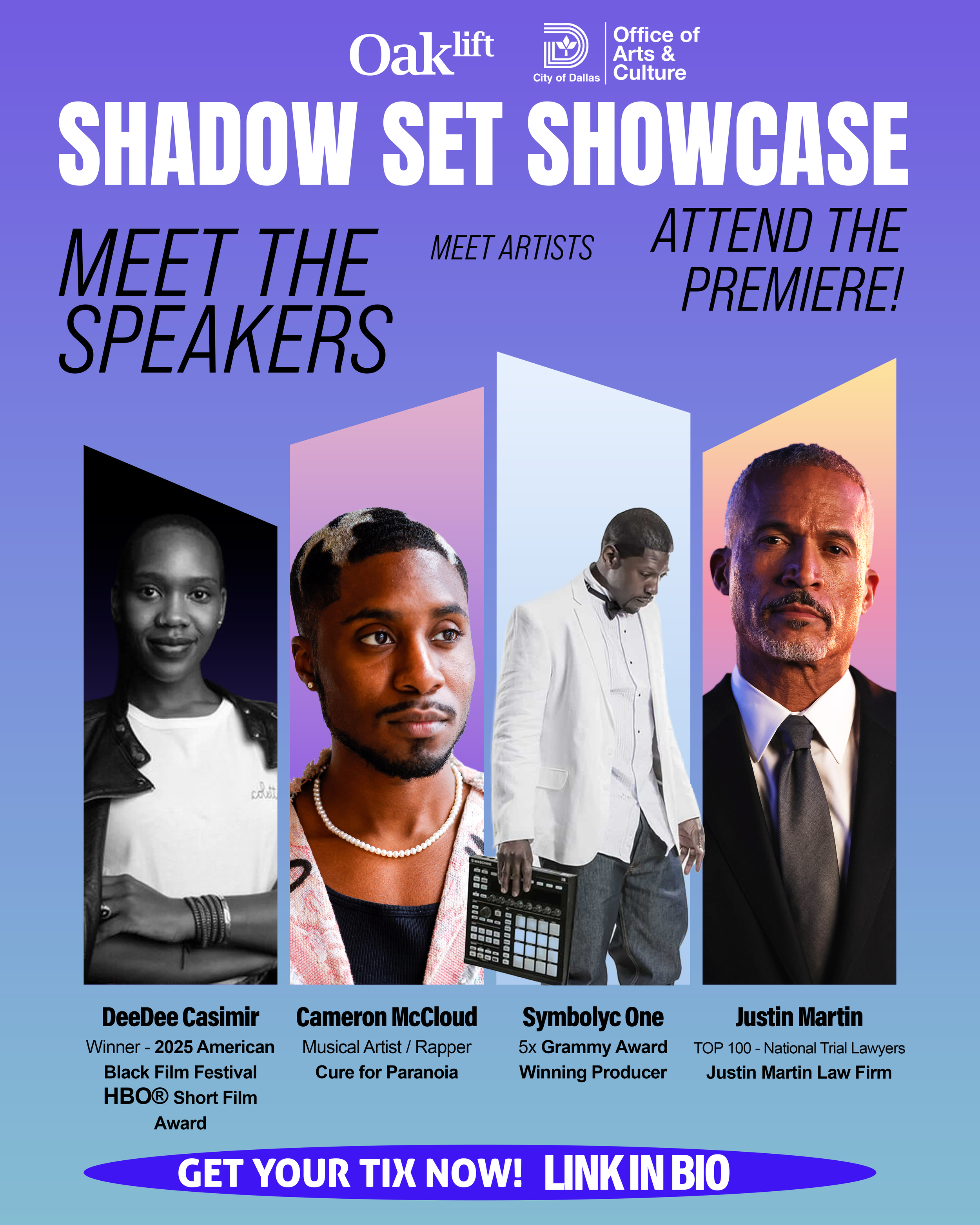 Poster for Oak Lift Shadow Set Showcase. Features photographs of four artists: DeeDee Casimir, Cameron McCloud, Symbolyc One, and Justin Martin, with descriptions of their achievements. Text promotes meet the artists, attend the premiere, and gets tickets via link in bio.