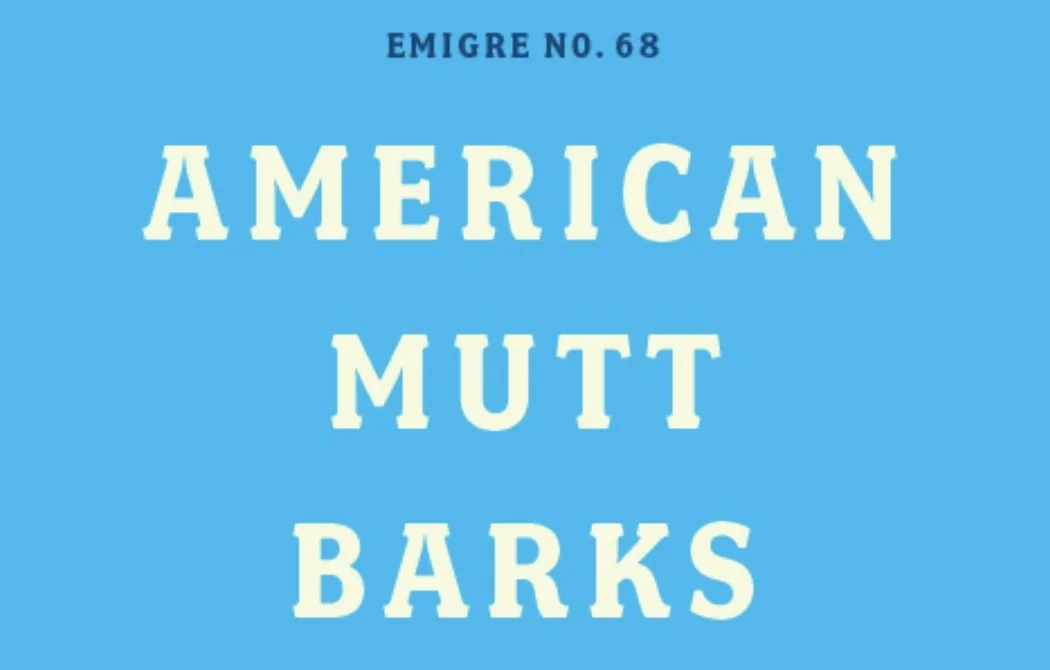 20th Anniversary of American Mutt Barks in the Yard: Emigre 68