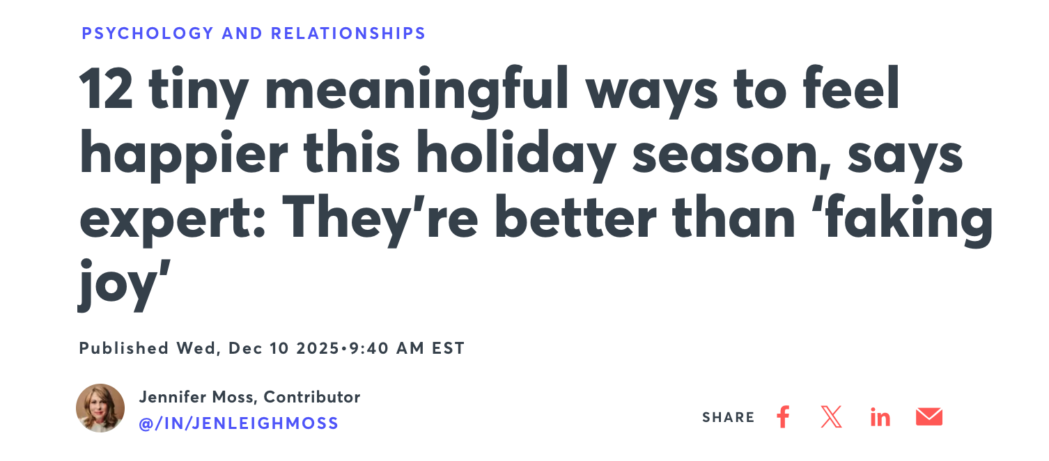 Jennifer Moss quoted on CNBC — “12 Tiny Ways to Feel Happier This Holiday Season”