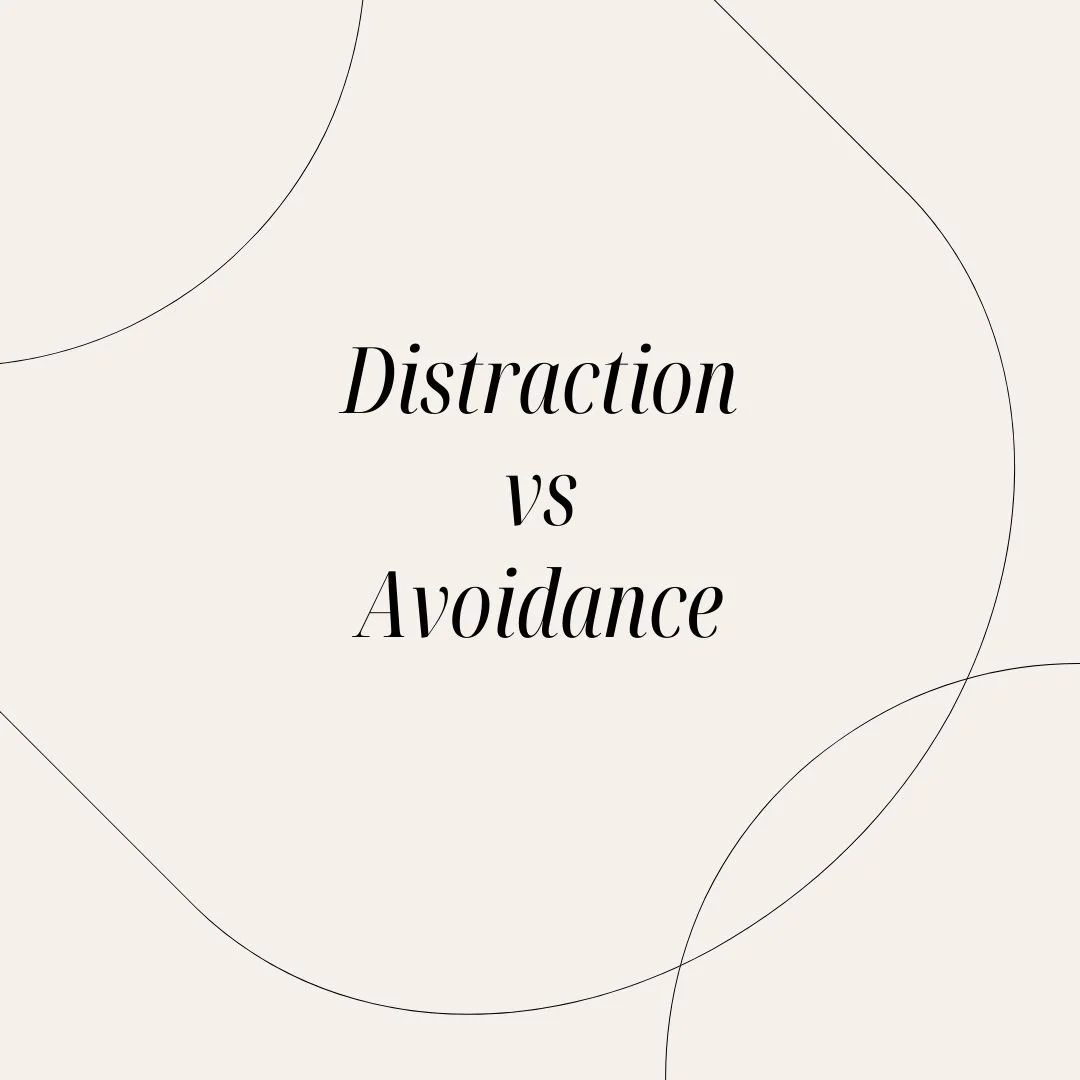Distraction vs Avoidance: 

Distraction and avoidance can look almost identical from the outside. The difference is usually intention.

Are we taking a walk to clear our heads so we can come back to the situation?
Or are we trying to forget about it 