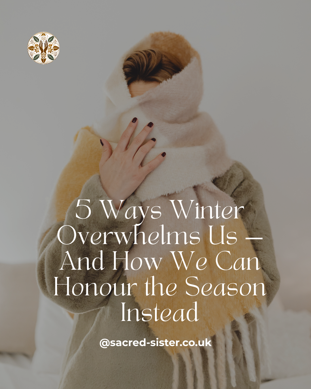 5 Ways Winter Overwhelms Us — And How We Can Honour the Season Instead