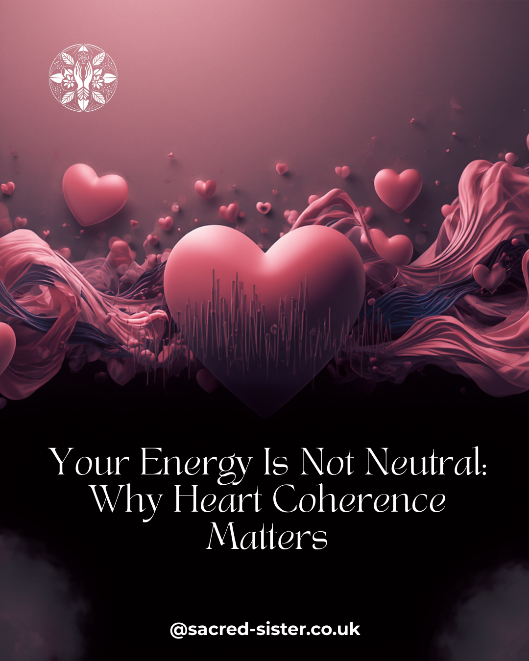 Your Energy Is Not Neutral: Why Heart Coherence Matters