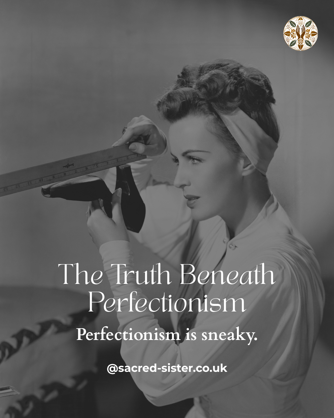 The Truth Beneath Perfectionism — Sacred Sister