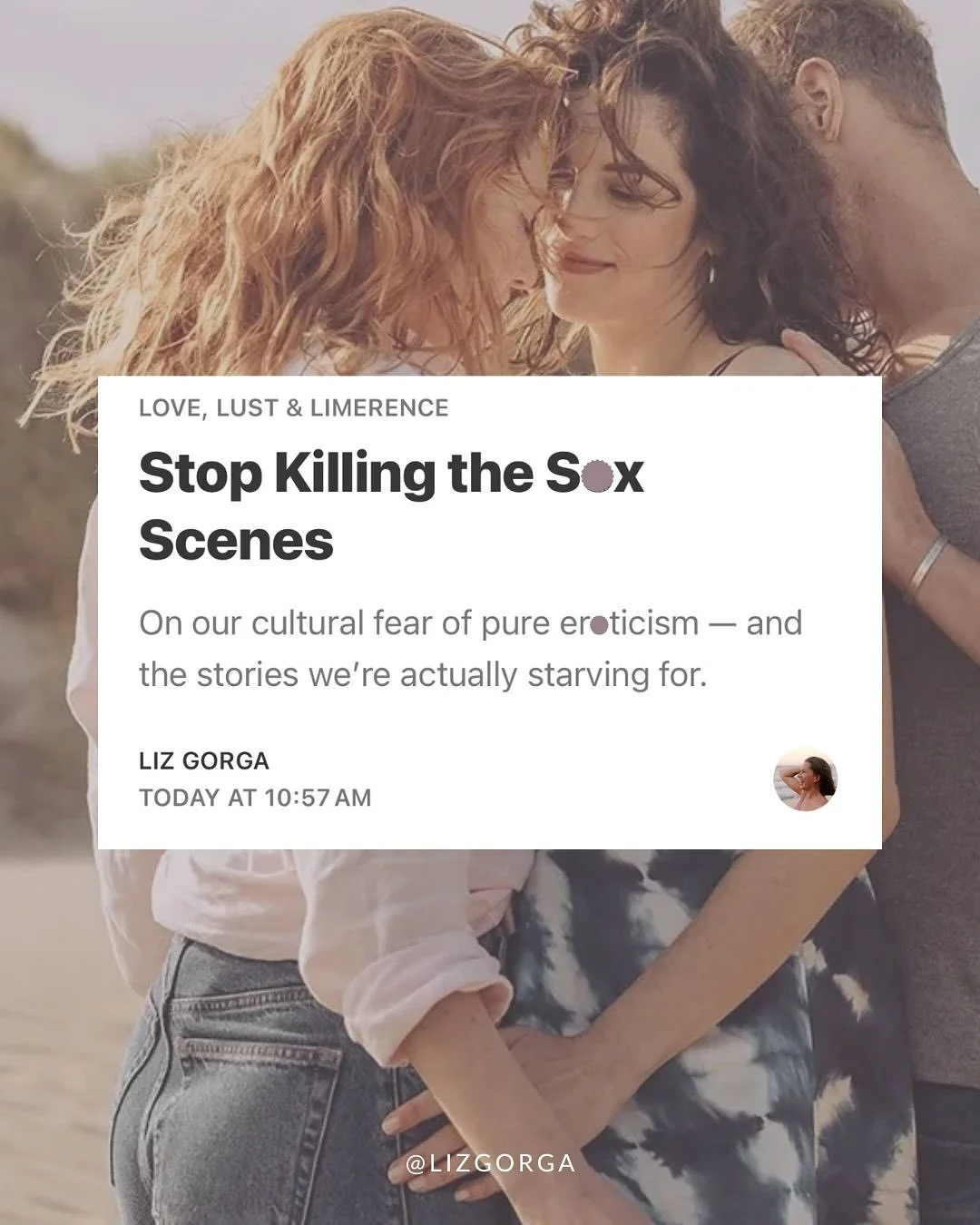 If you ask me, there is a hunger for stories that let er&bull;ticism be the main event. 

There is a craving for stories that feature s//x in all its nuance &mdash; tender, wild, explorative, awkward, ecstatic &mdash; without needing to be punished o