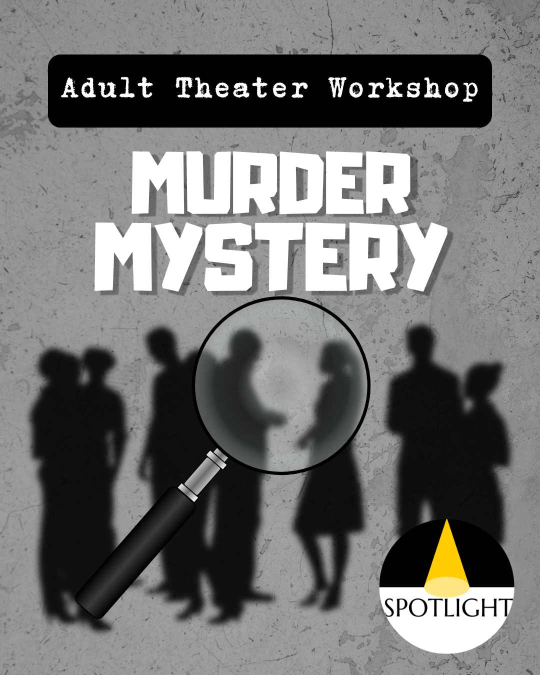 Spotlight Theater: Adults Acting Out, Murder Mystery