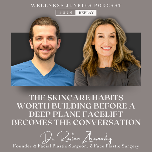 The Skincare Habits Worth Building Before a Deep Plane Facelift Becomes the Conversation | EP226