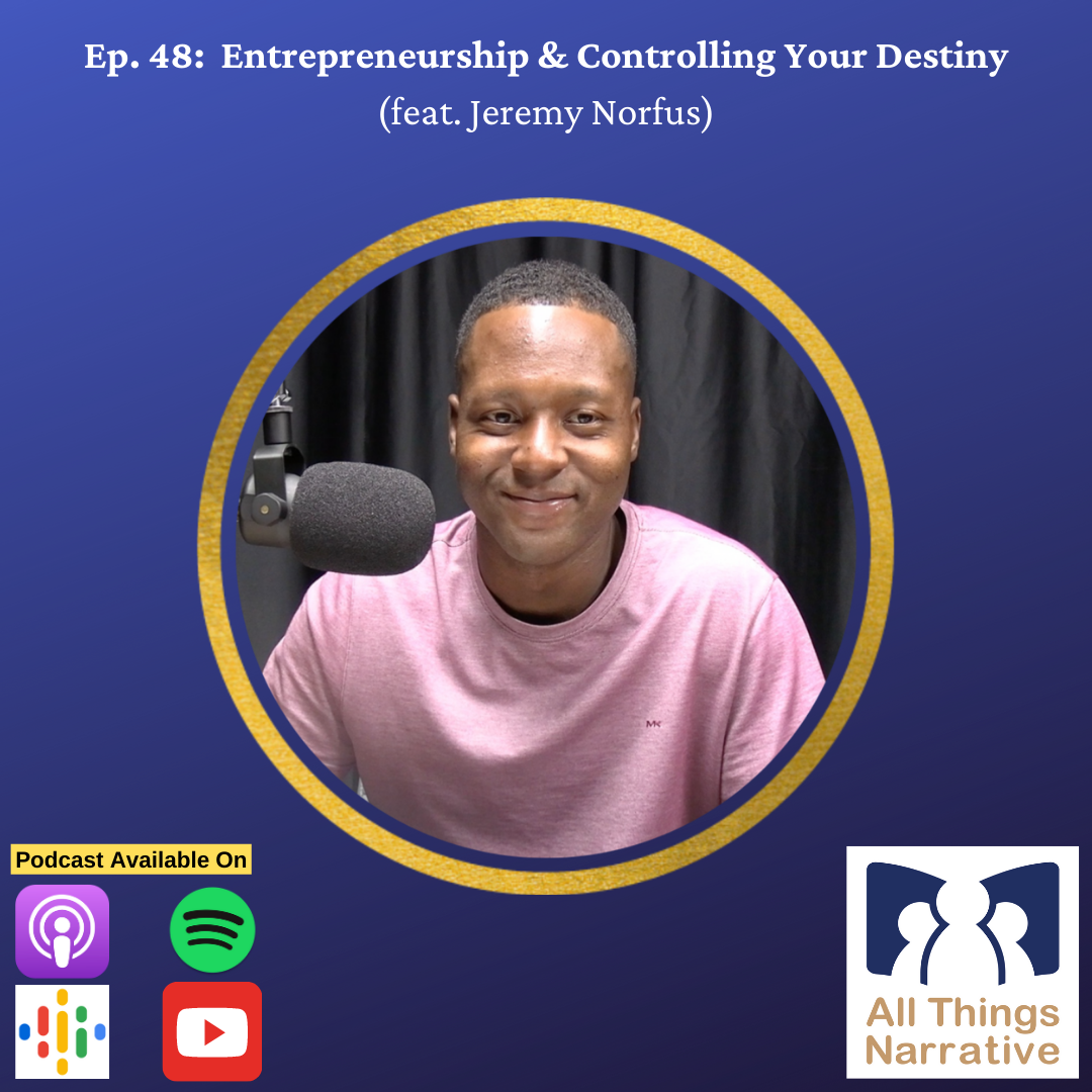 Ep. 48: Entrepreneurship and Controlling Your Destiny
