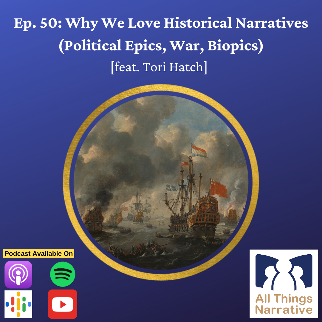 Ep. 50: Why We Love Historical Narratives (Political Epics, War, Biopics)
