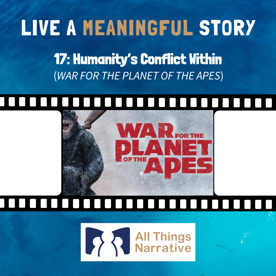 17: Humanity’s Conflict Within (WAR FOR THE PLANET OF THE APES)