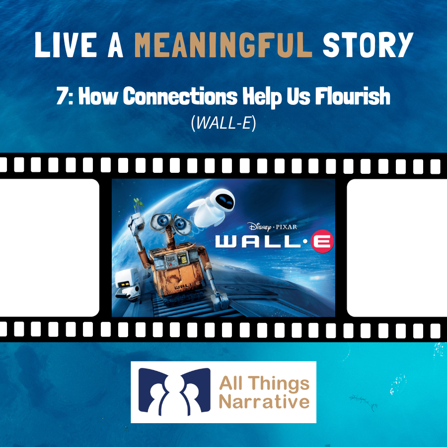 7: How Connections Help Us Flourish (WALL-E)
