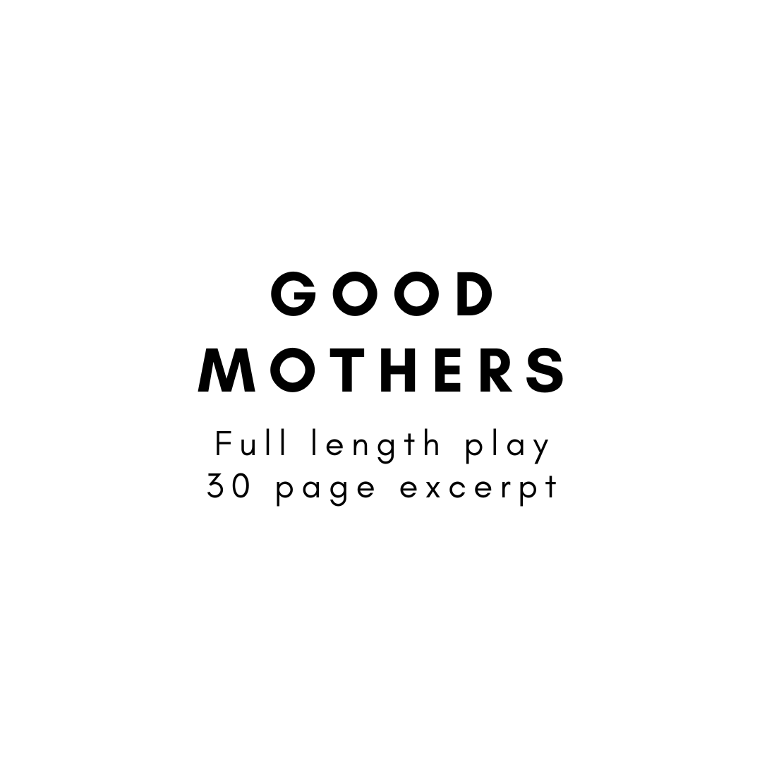 good mothers a full length play by gwen tulin