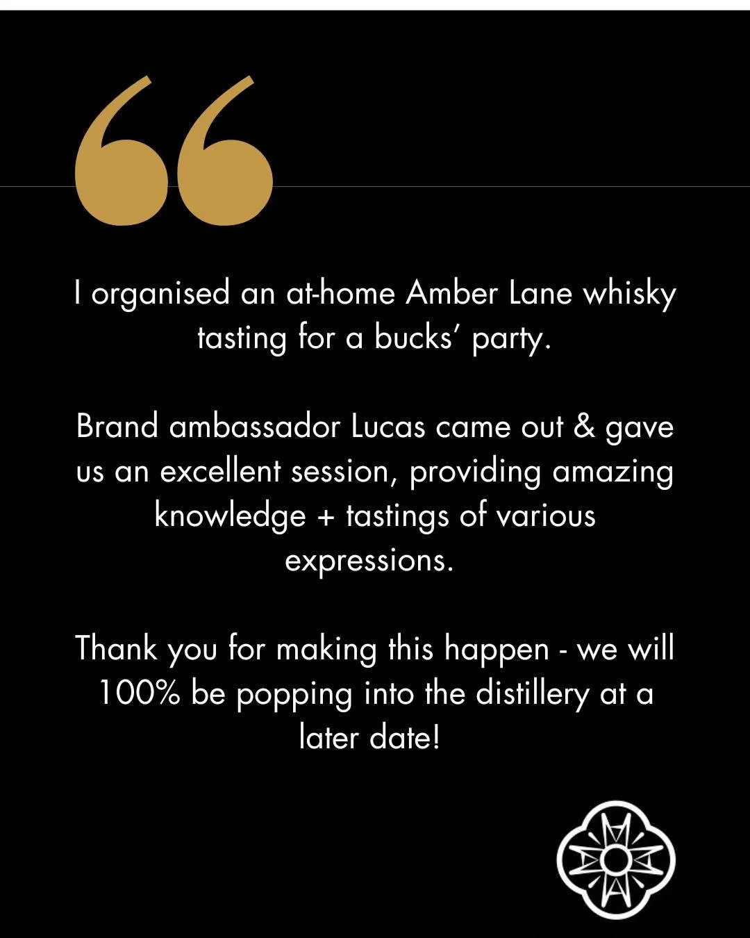 High praise from Martin for our private whisky tastings...

Looking for a unique way to celebrate your next occasion? Whether it's a bucks' party, milestone birthday, corporate gathering or "just because", our brand ambassadors are ready to